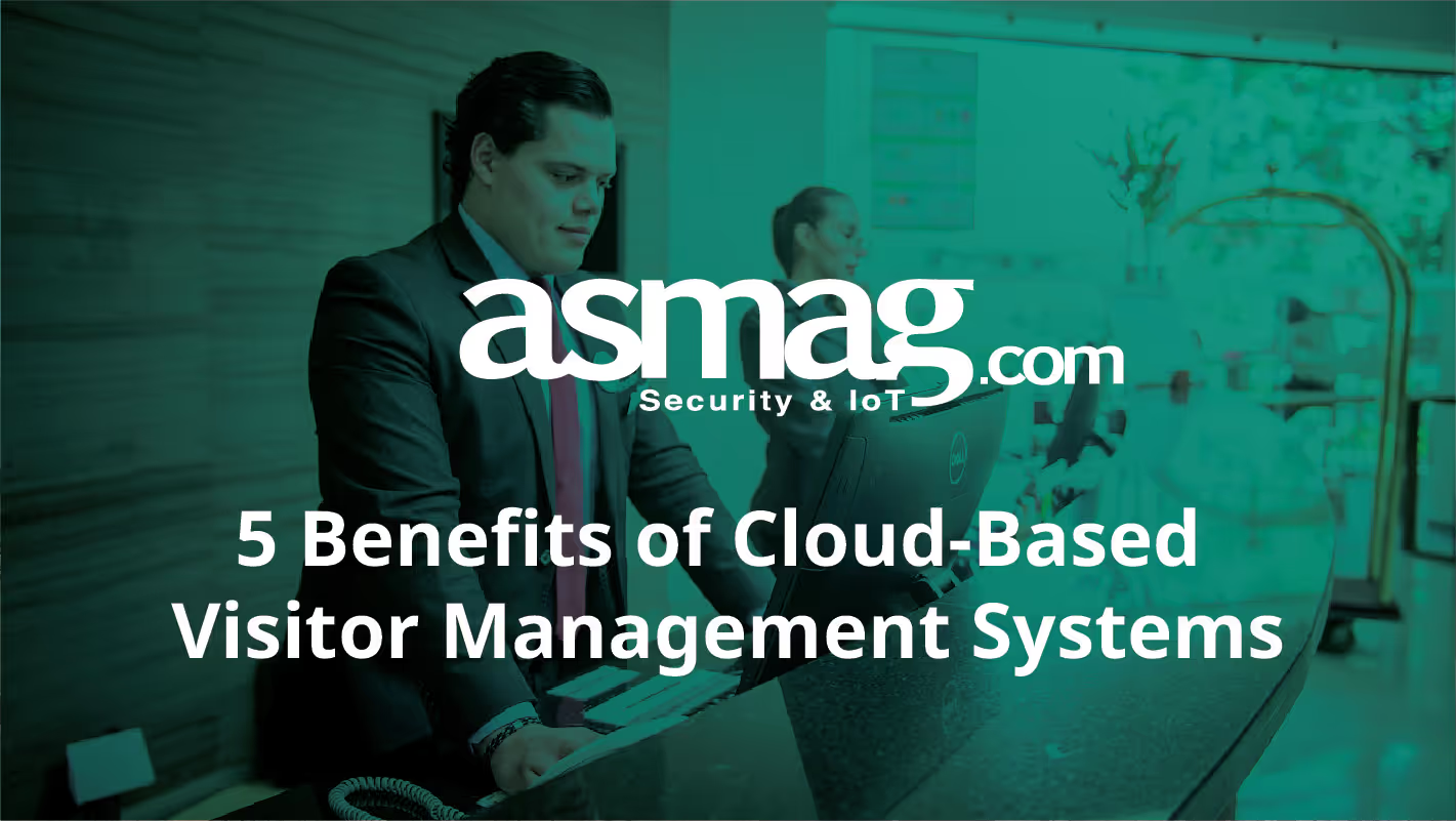 5 Benefits of Cloud-Based Visitor Management Systems