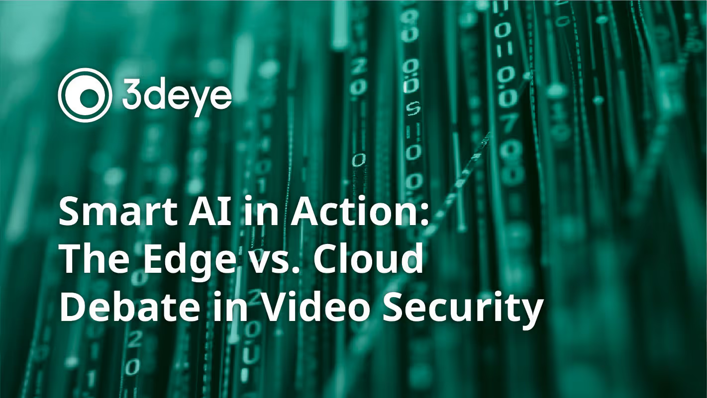 3deye Smart AI in Action - The Edge vs. Cloud Debate in Video Security